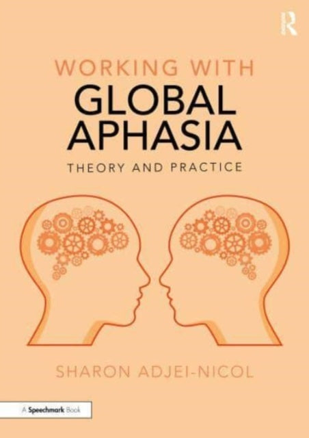 Book cover of: Working with Global Aphasia. By: Sharon Adjei-Nicol