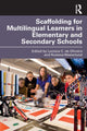 Book cover of: Scaffolding for Multilingual Learners in Elementary and Secondary Schools. By: Luciana C. De Oliveira
