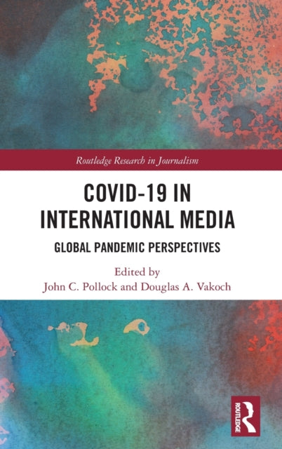 Book cover of: COVID-19 in International Media. By: John Crothers Pollock
