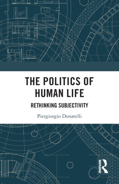 Book cover of: Politics of Human Life. By: Piergiorgio Donatelli