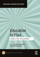 Book cover of: Education in Flux. By: Mathias Decuypere