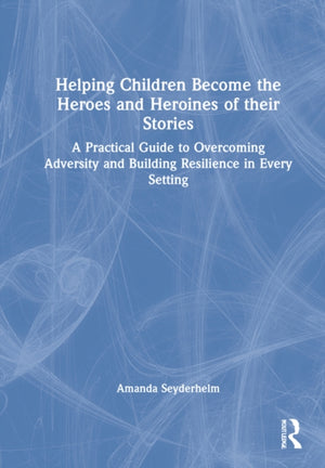 Helping Children Become the Heroes of their Stories