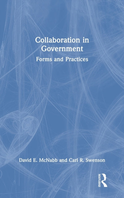 Book cover of: Collaboration in Government. By: David E. McNabb