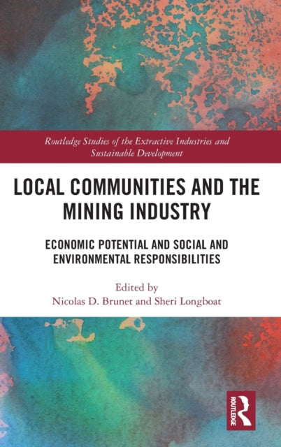 Book cover of: Local Communities and the Mining Industry. By: Nicolas D. Brunet