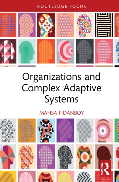 Book cover of: Organizations and Complex Adaptive Systems. By: Masha Fidanboy