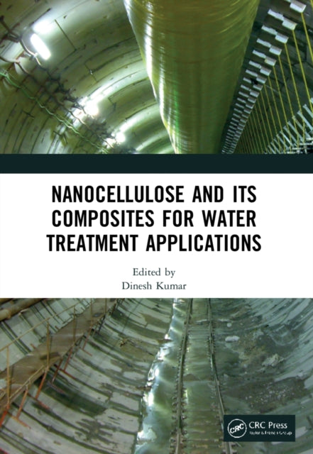 Book cover of: Nanocellulose and Its Composites for Water Treatment Applications. By: Dinesh Kumar