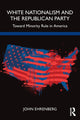 Book cover of: White Nationalism and the Republican Party. By: John Ehrenberg