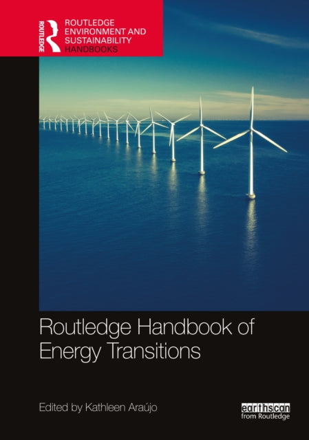 Book cover of: Routledge Handbook of Energy Transitions. By: Kathleen Araújo