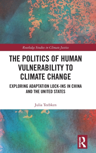 Book cover of: Politics of Human Vulnerability to Climate Change. By: Julia Teebken