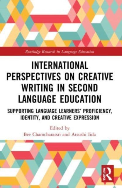Book cover of: International Perspectives on Creative Writing in Second Language Education. By: Bee Chamcharatsri