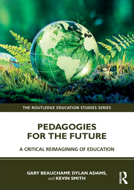 Book cover of: Pedagogies for the Future. By: Gary Beauchamp