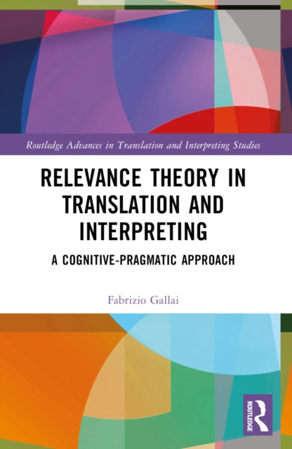 Book cover of: Relevance Theory in Translation and Interpreting. By: Fabrizio Gallai
