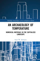 Book cover of: Archaeology of Temperature. By: Scott W. Schwartz