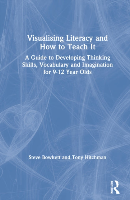 Book cover of: Visualising Literacy and How to Teach It. By: Steve Bowkett