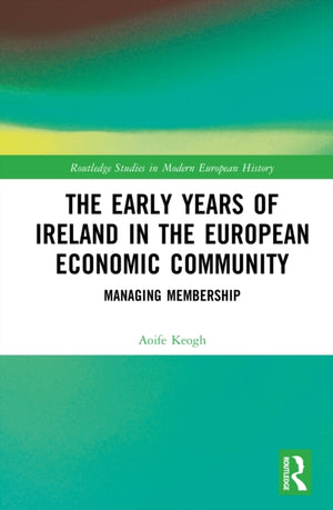 The Early Years of Ireland in the European Economic Community