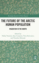 Book cover of: Future of the Arctic Human Population. By: Nafisa Yeasmin