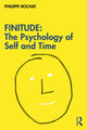 Book cover of: FINITUDE: The Psychology of Self and Time. By: Philippe Rochat