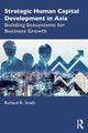 Book cover of: Strategic Human Capital Development in Asia. By: Richard R. Smith