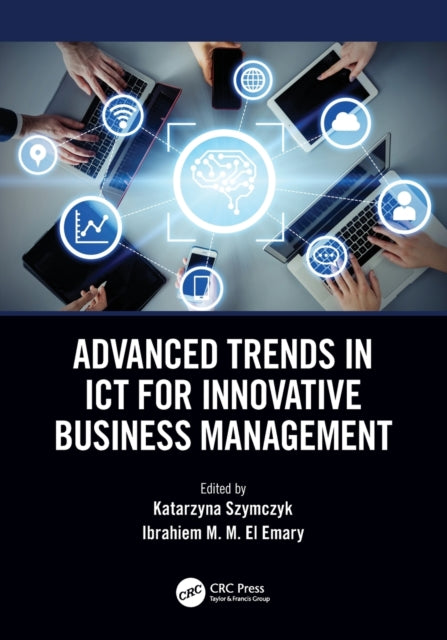 Book cover of: Advanced Trends in ICT for Innovative Business Management. By: Katarzyna Szymczyk