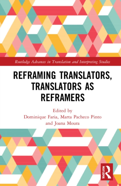 Book cover of: Reframing Translators, Translators as Reframers. By: Dominique Faria