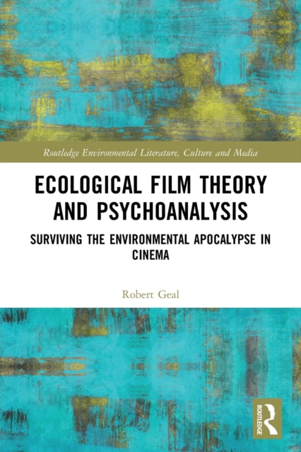 Book cover of: Ecological Film Theory and Psychoanalysis. By: Robert Geal