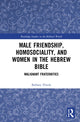 Book cover of: Male Friendship, Homosociality, and Women in the Hebrew Bible. By: Barbara Thiede