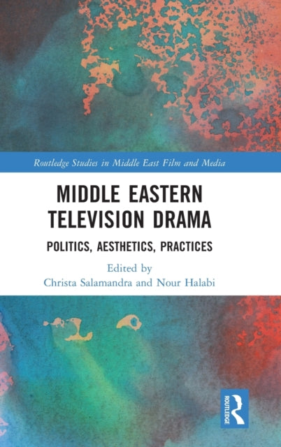 Book cover of: Middle Eastern Television Drama. By: Christa Salamandra
