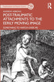 Book cover of: Post-traumatic Attachments to the Eerily Moving Image. By: Andrew Asibong