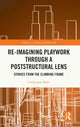 Book cover of: Re-imagining Playwork through a Poststructural Lens. By: Linda Shaw