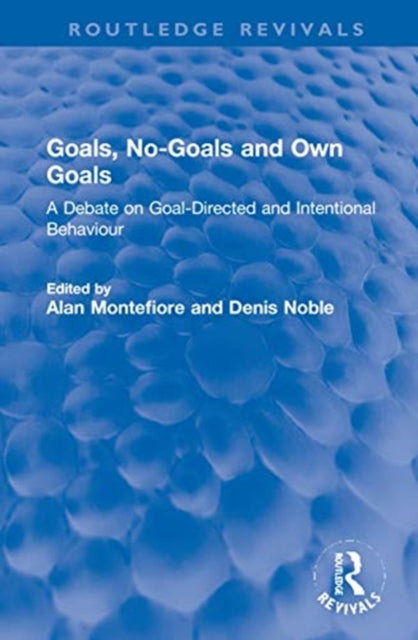 Book cover of: Goals, No-Goals and Own Goals. By: Alan Montefiore