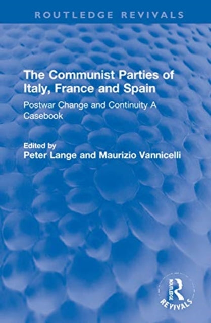 Book cover of: Communist Parties of Italy, France and Spain. By: Peter Lange