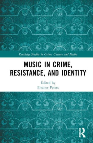 Music in Crime, Resistance, and Identity