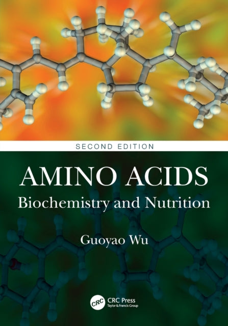 Book cover of: Amino Acids. By: Guoyao Wu