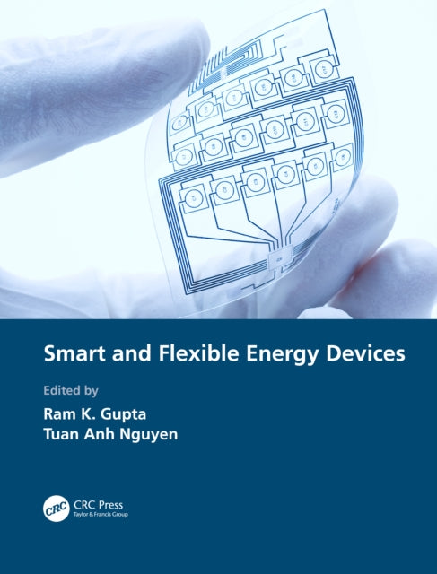 Book cover of: Smart and Flexible Energy Devices. By: Ram K. Gupta