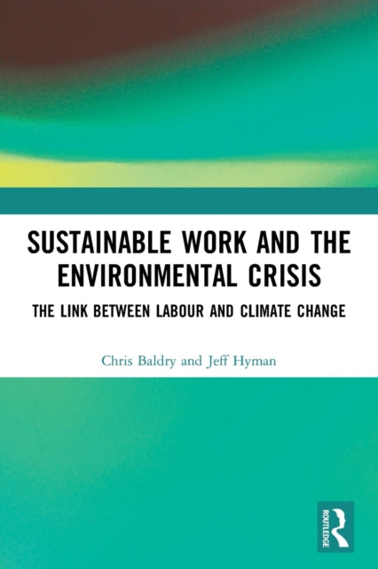 Book cover of: Sustainable Work and the Environmental Crisis. By: Chris Baldry