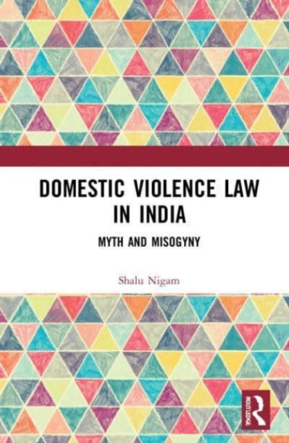 Book cover of: Domestic Violence Law in India. By: Shalu Nigam