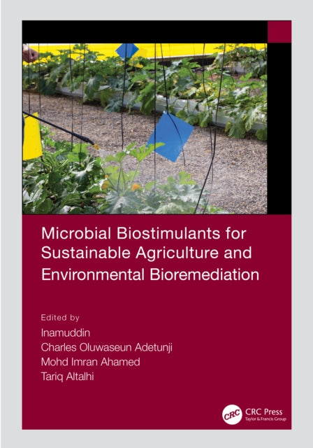 Book cover of: Microbial Biostimulants for Sustainable Agriculture and Environmental Bioremediation