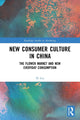 Book cover of: New Consumer Culture in China. By: Xi Liu