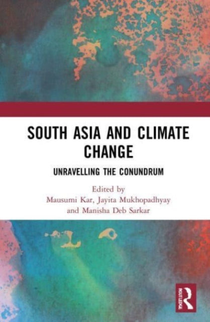 Book cover of: South Asia and Climate Change. By: Mausumi Kar