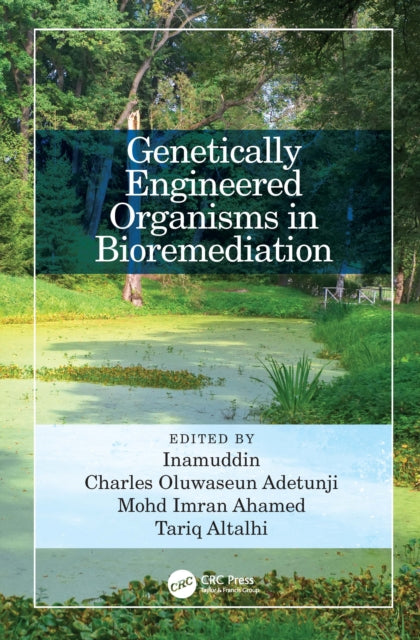 Book cover of: Genetically Engineered Organisms in Bioremediation. By: . Inamuddin