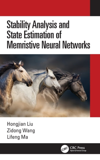 Book cover of: Stability Analysis and State Estimation of Memristive Neural Networks. By: Hongjian Liu
