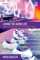 Book cover of: Living the Audio Life. By: Brad Schiller