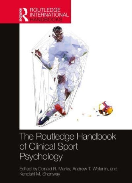 Book cover of: Routledge Handbook of Clinical Sport Psychology. By: Donald R. Marks