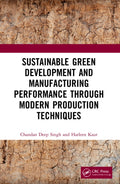 Sustainable Green Development and Manufacturing Performance through Modern Production Techniques