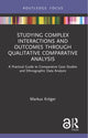Book cover of: Studying Complex Interactions and Outcomes Through Qualitative Comparative Analysis. By: Markus Kröger