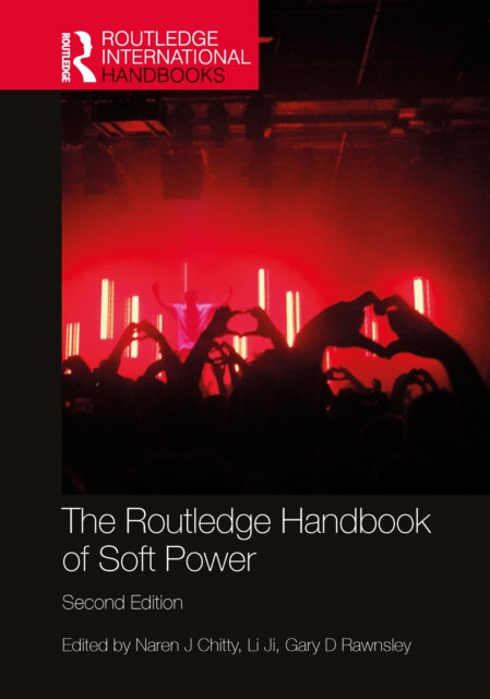 Book cover of: Routledge Handbook of Soft Power. By: Naren Chitty