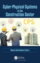 Book cover of: Cyber-Physical Systems in the Construction Sector. By: Wesam Salah Alaloul