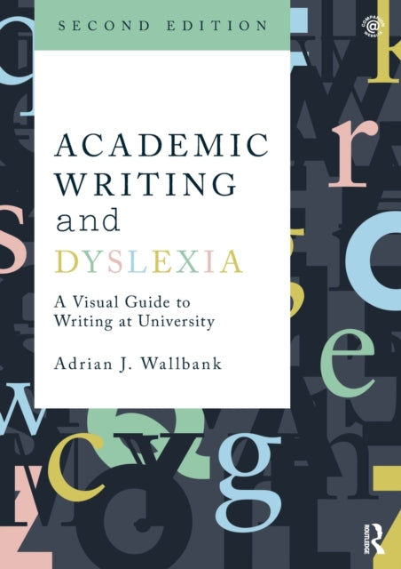 Book cover of: Academic Writing and Dyslexia. By: Adrian J. Wallbank
