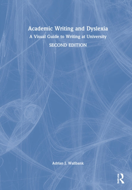 Book cover of: Academic Writing and Dyslexia. By: Adrian J. Wallbank