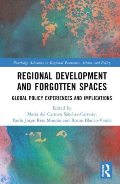 Book cover of: Regional Development and Forgotten Spaces. By: María del Carmen Sánchez Carreira